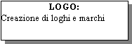 Casella di testo: LOGO:Creazione di loghi e marchi
